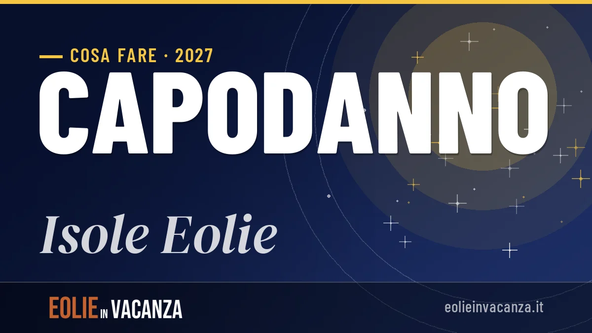 Capodanno 2027 a Isole Eolie: ristoranti, dove mangiare, eventi